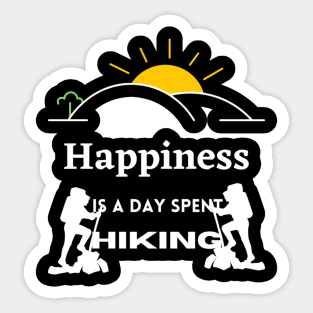 Happiness is a day spent hiking Sticker